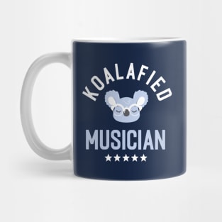 Koalafied Musician - Funny Gift Idea for Musicians Mug